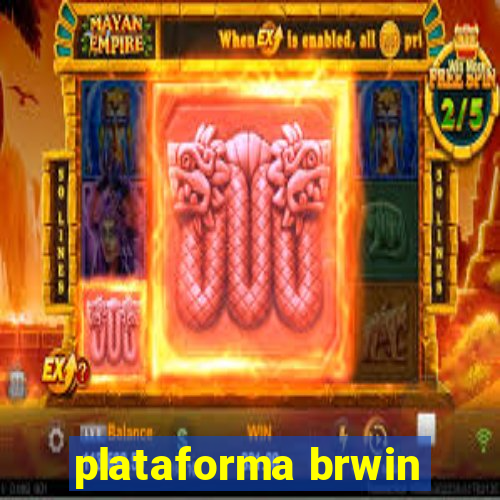 plataforma brwin